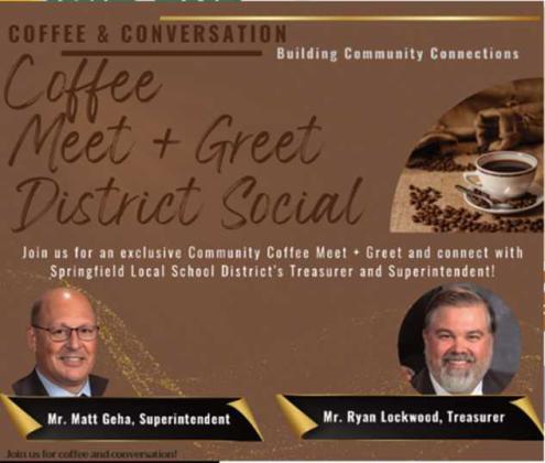 Springfield Local School District Superintendent Matt Geha and Treasurer Ryan Lockwood will host a meet and greet on Wednesday, January 29, from 8 to 9 a.m., at 6900 Hall Street, Holland.