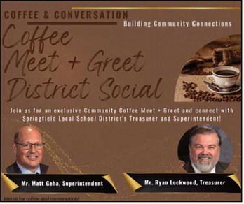 Springfield Local School District Superintendent Matt Geha and Treasurer Ryan Lockwood will host a meet and greet on Wednesday, January 29, from 8 to 9 a.m., at 6900 Hall Street, Holland.